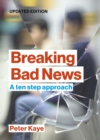 Breaking Bad News : A ten step approach - Book