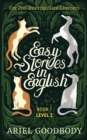 Easy Stories in English for Pre-Intermediate Learners : 10 Fairy Tales to Take Your English From OK to Good and From Good to Great - Book