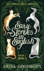 Easy Stories in English for Intermediate Learners : 10 Fairy Tales to Take Your English From OK to Good and From Good to Great - Book