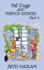 Fat Dogs and French Estates : Part 3 - Book