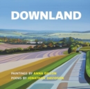 Downland: Paintings by Anna Dillon, Poems by Jonathan Davidson - Book