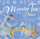 A Monster Tea at the Palace : a PRIZE-WINNING royal story about the Loch Ness Monster - Book