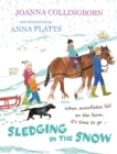 Sledging in the Snow : it's time for an adventure when snowflakes fall on Hillside Farm - Book