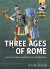 Three Ages of Rome : Fast Play Rules for Exciting Ancient Battles - Book