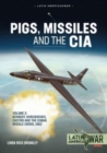 Pigs, Missiles and the CIA Volume 2 : Kennedy, Khrushchev, Castro and the Cuban Missile Crisis 1962 - Book