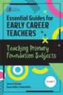 Essential Guides for Early Career Teachers: Teaching Primary Foundation Subjects - Book