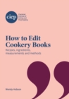 How to Edit Cookery Books : Recipes, ingredients, measurements and methods - Book