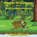 Kirkshaw Forest Stories : More Exciting Adventures - Book
