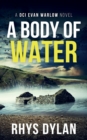 A Body Of Water : A DCI Evan Warlow Crime Thriller - Book