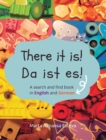 There it is! Da ist es! : A search and find book in English and German - Book