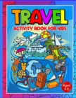 Travel Activity Book For Kids Ages 4-8 : No More Are We There Yet? Essential Travel Accessories For Car, Plane Or Train Journeys. Boredom Buster Activities Include Word Searches, Drawing, Colouring, S - Book