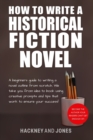 How To Write A Historical Fiction Novel : A Beginner's Guide To Writing A Novel Outline From Scratch. We Take You From Idea To Book Using Creative Prompts And Tips That Work To Ensure Your Success! - Book