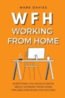 Wfh - Working from Home : Everything You Should Know About Working From Home - Tips and Strategies for Success - Book