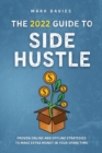 The 2022 Guide to Side Hustle : Proven online and offline strategies to make extra money in your spare time - Book