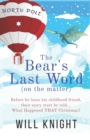 The Bear's Last Word (on the Matter) : A "Peter Pan meets Benjamin Button" Holiday Adventure - Book