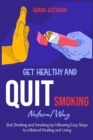 Get Healthy and Quit Smoking Natural Way : : Quit Drinking and Smoking by Following Easy Steps to a Natural Healing and Living - Book