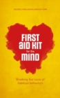 First Aid Kit for the Mind : Breaking the Cycle of Habitual Behaviours - Book