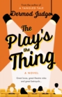 The Play's the Thing : Acting in a World of Great Untruths - Book