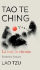 Tao Te Ching : La Voie, Le Chemin Traduction Francaise - Book