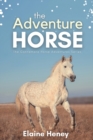 The Adventure Horse : Book 5 in the Connemara Horse Adventure Series for Kids - Book