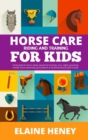 Horse Care, Riding & Training for Kids age 6 to 11 - A kids guide to horse riding, equestrian training, care, safety, grooming, breeds, horse ownership, groundwork & horsemanship for girls & boys - Book