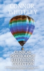 Clinical Psychology Reflection Collection : 60 Thoughts On Psychotherapy, Mental Health, Abnormal Psychology and More - Book