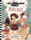 The Life Changing Magic of Baking : A Beginner's Guide by baker Joy Wilson - Book