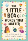 The Little Box of Words That Matter : 30 Activity Cards to Explore Complex Concepts - Book