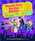 Thank You For The Music : A Practical Guide To Music - Book