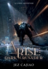 Arise : Dark Crusader - Book