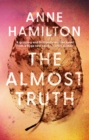 The Almost Truth : an extraordinary novel based on real events - Book