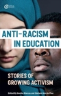 Anti-racism in Education : Stories of Growing Activism - Book