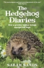 The Hedgehog Diaries : ‘The most poignant and heartwarming memoir of the year’ - Book