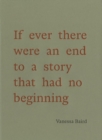 Vanessa Baird : If ever there were an end to a story that had no beginning - Book