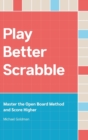 Play Better Scrabble : Master the Open Board Method and Score Higher - Book