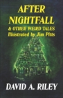After Nightfall & Other Weird Tales : Illustrated by Jim Pitts - Book