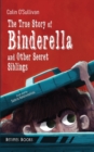 The True Story of Binderella and Other Secret Siblings - Book