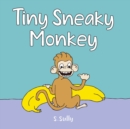 Tiny Sneaky Monkey - Book