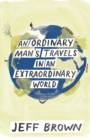 An Ordinary Man's Travels in an Extraordinary World - Book