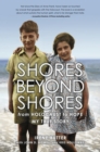 Shores Beyond Shores : from Holocaust to Hope My True Story - Book