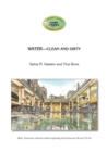 Water Clean and Dirty : The chemical nature of water, clean or dirty - Book