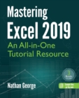 Mastering Excel 2019 : An All-in-One Tutorial Resource - Book