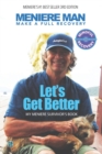 Meniere Man. Let's Get Better. : Make A Full Recovery. My Meniere Survivor's Book - Book