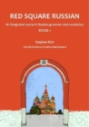 Red Square Russian Book 1 : An integrated course in Russian grammar and vocabulary - Book