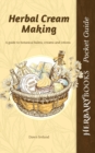 Herbal Cream Making : A guide to botanical balms, creams and lotions - Book