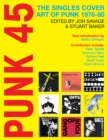Punk 45 : The Singles Cover Art of Punk 1976-80 - Book