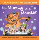 My Mummy is a Monster : My Children are Monsters - Book