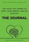 You Have the Power to Keep Your Mental Health Healthy : How you can keep your mental health healthy during social distancing - The Journal - Book