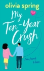 My Ten-Year Crush : From Friends To Lovers - Book