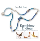 Kumihimo Endings : The finishing touch for every braid - Book